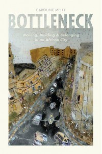 Bottleneck Moving, Building, and Belonging in an African City
