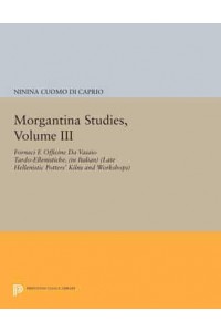 Fornaci E Officine Da Vasaio Tardo-Ellenistiche Late Hellenistic Potters' Kilns and Workshops - Morgantina Studies