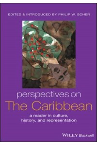 Perspectives on the Caribbean A Reader in Culture, History, and Representation - Global Perspectives