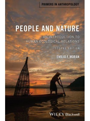 People and Nature An Introduction to Human Ecological Relations - Blackwell Primers in Anthropology