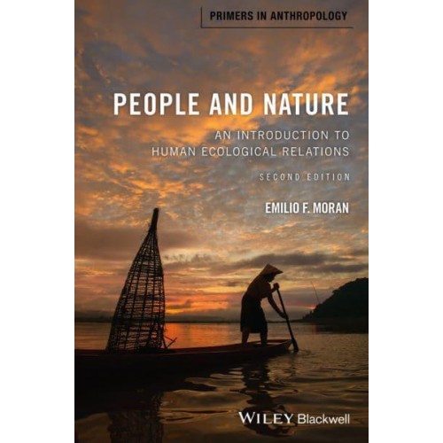 People and Nature An Introduction to Human Ecological Relations - Blackwell Primers in Anthropology