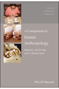 A Companion to Dental Anthropology - Wiley Blackwell Companions to Anthropology