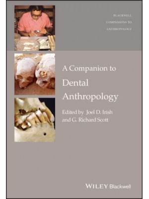 A Companion to Dental Anthropology - Wiley Blackwell Companions to Anthropology