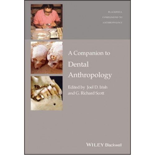A Companion to Dental Anthropology - Wiley Blackwell Companions to Anthropology