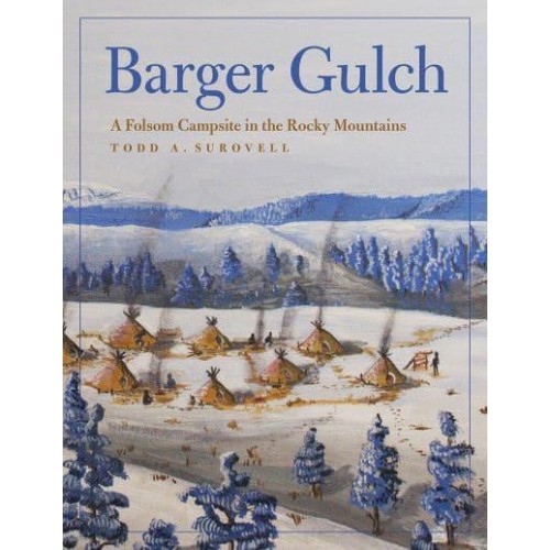 Barger Gulch A Folsom Campsite in the Rocky Mountains