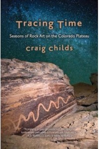 Tracing Time Seasons of Rock Art on the Colorado Plateau