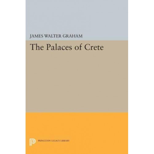 The Palaces of Crete Revised Edition - Princeton Legacy Library