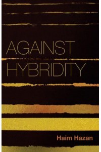 Against Hybridity Social Impasses in a Globalizing World