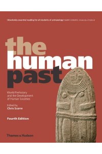 The Human Past World Prehistory and the Development of Human Societies