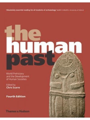 The Human Past World Prehistory and the Development of Human Societies