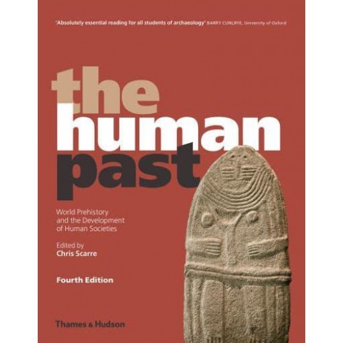 The Human Past World Prehistory and the Development of Human Societies