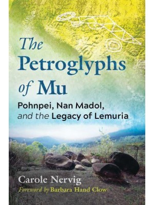 The Petroglyphs of Mu Pohnpei, Nan Madol, and the Legacy of Lemuria