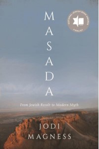 Masada From Jewish Revolt to Modern Myth