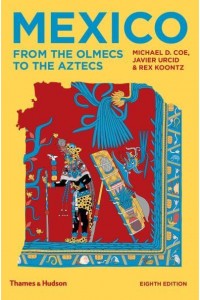 Mexico From the Olmecs to the Aztecs