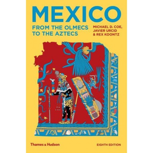 Mexico From the Olmecs to the Aztecs