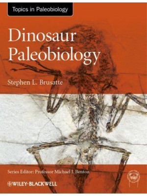 Dinosaur Paleobiology - Topics in Paleobiology