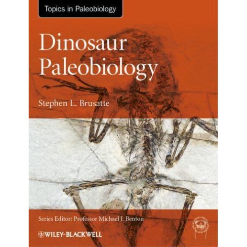 Dinosaur Paleobiology - Topics in Paleobiology
