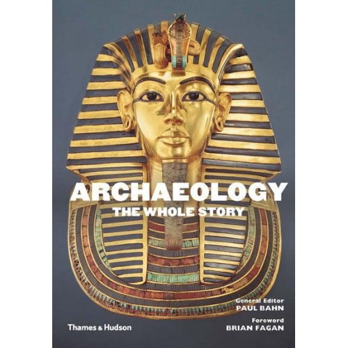 Archaeology The Whole Story