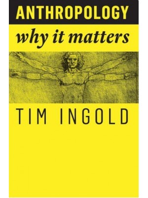 Anthropology Why It Matters - Why It Matters