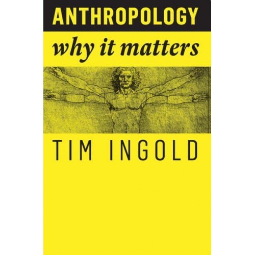Anthropology Why It Matters - Why It Matters