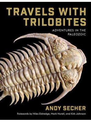 Travels With Trilobites Adventures in the Paleozoic
