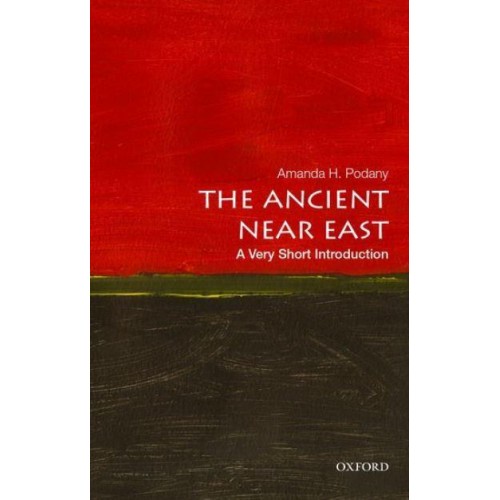 The Ancient Near East A Very Short Introduction - Very Short Introductions