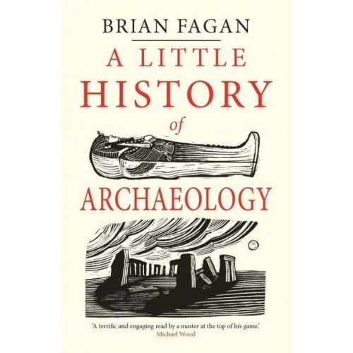 A Little History of Archaeology - Little Histories