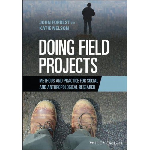 Doing Field Projects Methods and Practice for Social and Anthropological Research