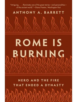 Rome Is Burning Nero and the Fire That Ended a Dynasty - Turning Points in Ancient History