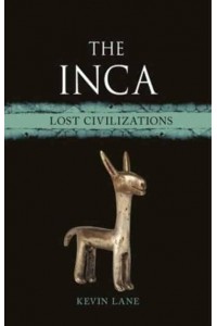 The Inca - Lost Civilizations