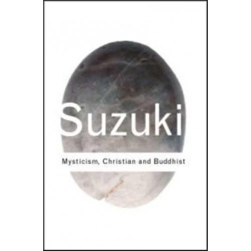 Mysticism Christian and Buddhist - Routledge Classics