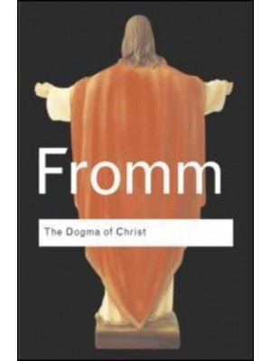 The Dogma of Christ And Other Essays on Religion, Psychology and Culture - Routledge Classics