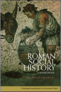 Roman Social History A Sourcebook - Routledge Sourcebooks for the Ancient World