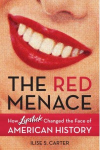 The Red Menace How Lipstick Changed the Face of American History