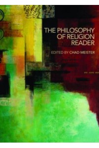 The Philosophy of Religion Reader