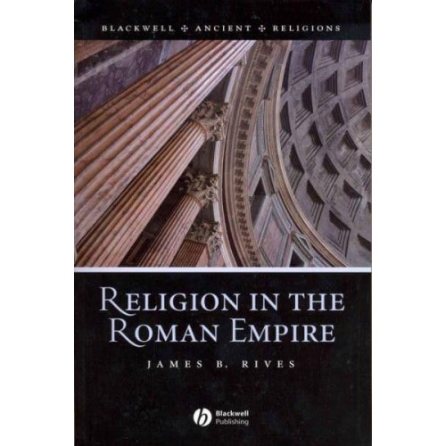 Religion in the Roman Empire - Blackwell Ancient Religions