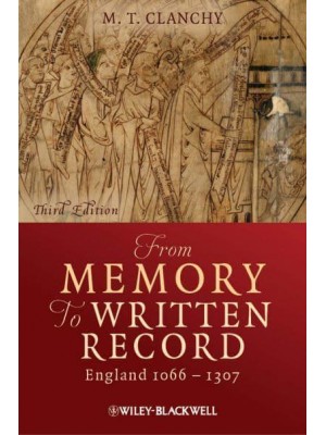 From Memory to Written Record England, 1066-1307