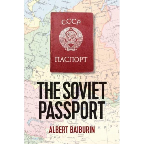 The Soviet Passport The History, Nature, and Uses of the Internal Passport in the USSR - New Russian Thought