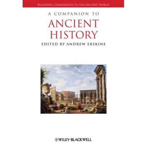 A Companion to Ancient History - Blackwell Companions to the Ancient World
