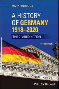 A History of Germany, 1918-2020 The Divided Nation