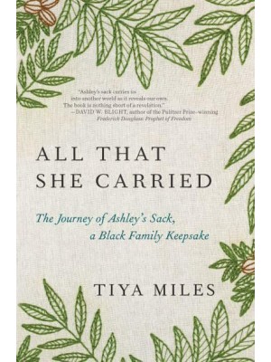 All That She Carried The Journey of Ashley's Sack, a Black Family Keepsake