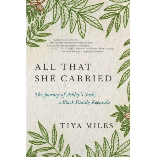 All That She Carried The Journey of Ashley's Sack, a Black Family Keepsake