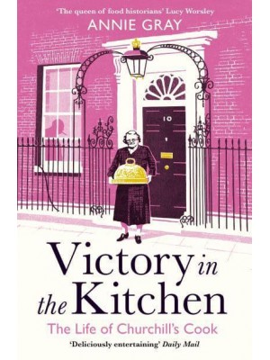 Victory in the Kitchen The Life of Churchill's Cook
