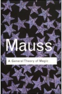 A General Theory of Magic - Routledge Classics