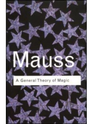 A General Theory of Magic - Routledge Classics