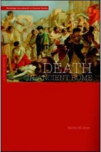 Death in Ancient Rome A Sourcebook - Routledge Sourcebooks for the Ancient World