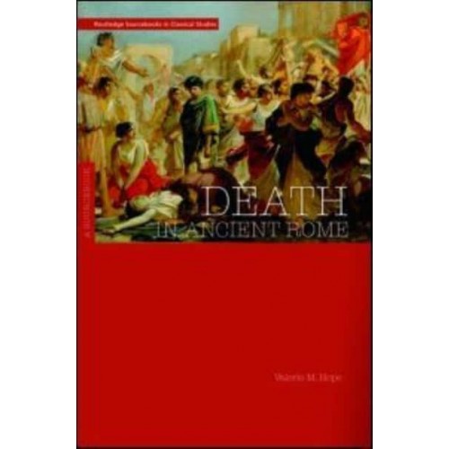 Death in Ancient Rome A Sourcebook - Routledge Sourcebooks for the Ancient World