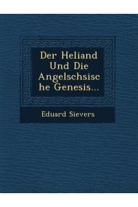Der Heliand Und Die Angels Chsische Genesis...