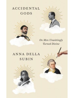 Accidental Gods On Men Unwittingly Turned Divine