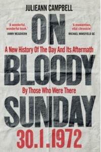 On Bloody Sunday A New History of the Day and Its Aftermath by Those Who Were There